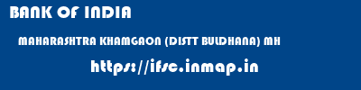 BANK OF INDIA  MAHARASHTRA KHAMGAON (DISTT BULDHANA) MH    ifsc code